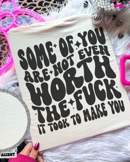 Not even worth it tee