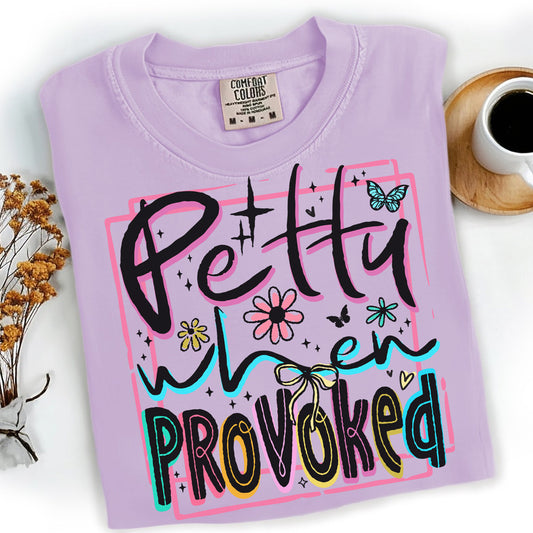 Petty When Provoked tee