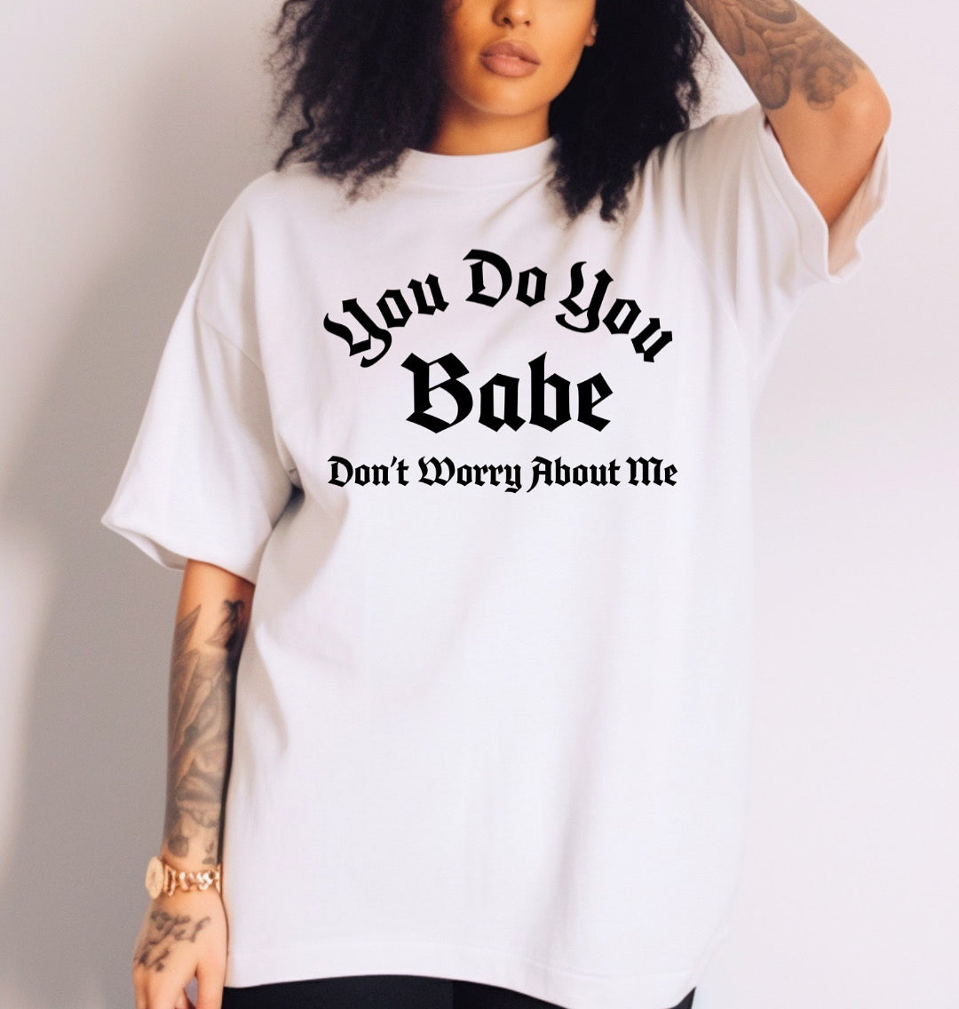 You do you babe Unisex Garment-Dyed T-shirt