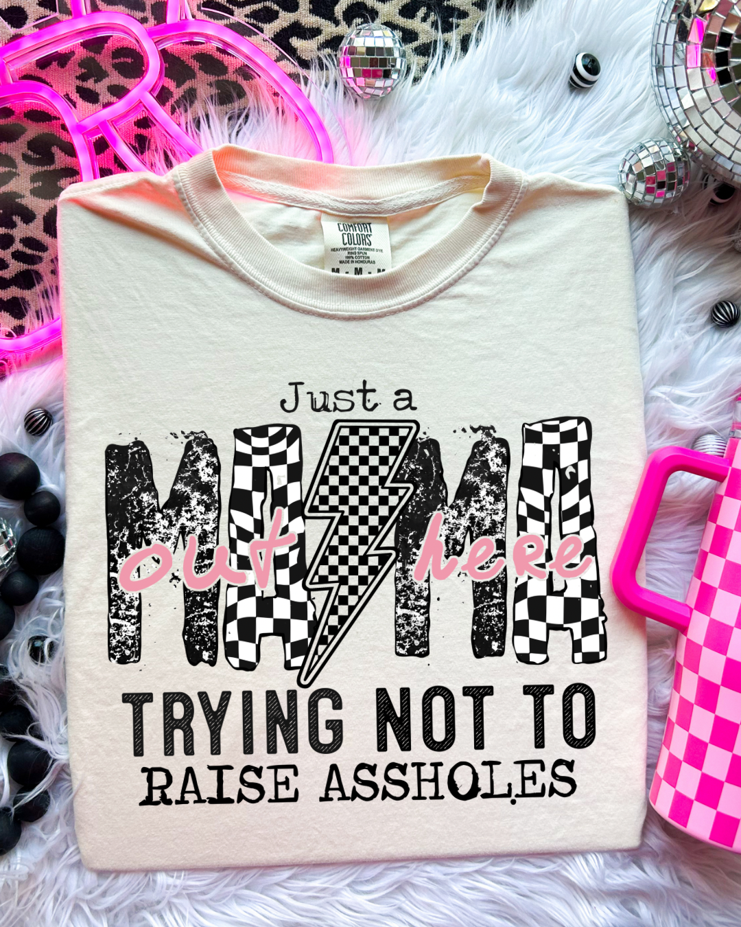 Mama not raising a-holes tee
