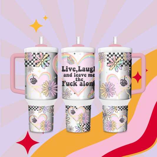 Live laugh leave me alone 40oz tumbler