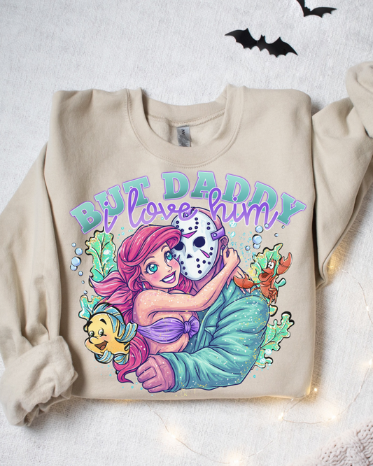 Daddy I love him sweatshirt