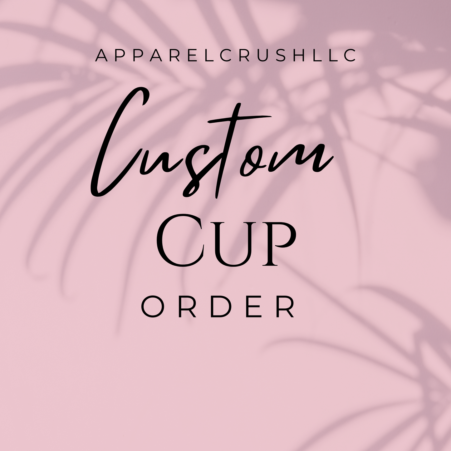 Custom cup order