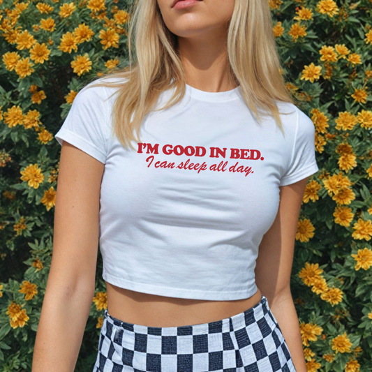 I’m good in bed baby tee